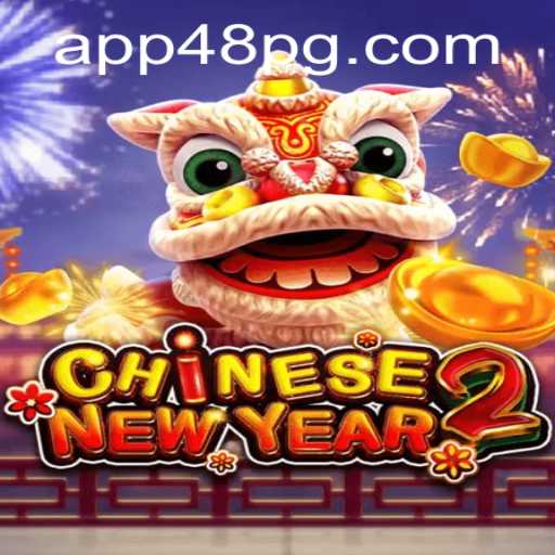 Exploring CHINESENEWYEAR2: A New Gaming Sensation with 48pg PH Login